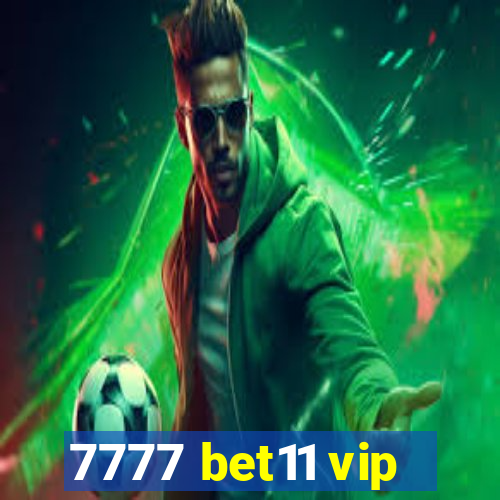 7777 bet11 vip